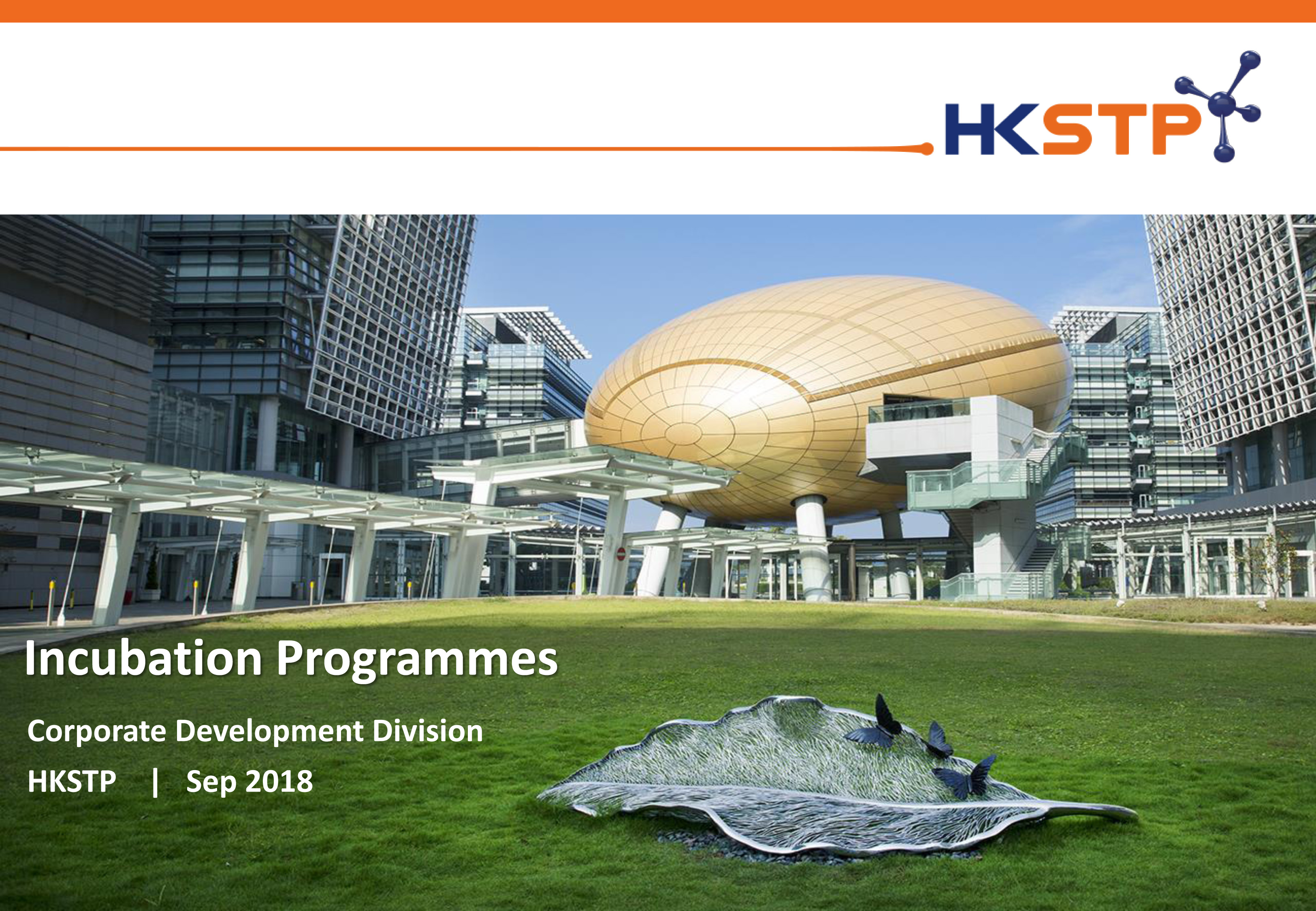 Briefing Session of HKSTP Incubation Programme for TSSSU@HKU and iDendron on Sept 6, 2018